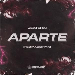 Listen to Aparte (Red Magic Remix) song with lyrics from Jeaterai