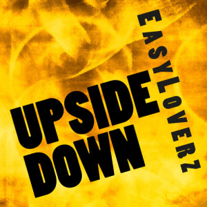 收聽EasyLoverz的Upside Down (Original Mix)歌詞歌曲