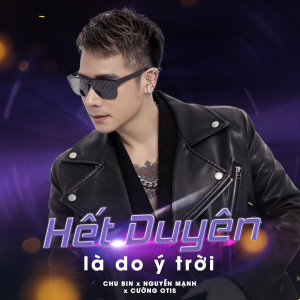 Listen to Hết Duyên Là Ý Trời song with lyrics from Chu Bin