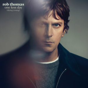 ดาวน์โหลดและฟังเพลง One Less Day (Dying Young) พร้อมเนื้อเพลงจาก Rob Thomas