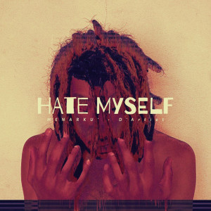 ดาวน์โหลดและฟังเพลง Hate Myself (Explicit) พร้อมเนื้อเพลงจาก Menarku'