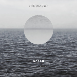 ดาวน์โหลดและฟังเพลง Ocean พร้อมเนื้อเพลงจาก Dirk Maassen