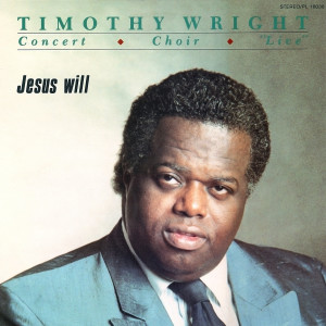Album Jesus Will from Timothy Wright