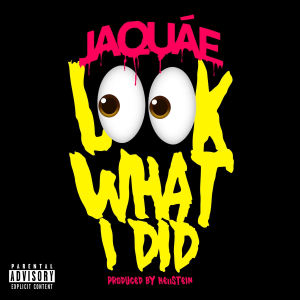 อัลบัม Look what i did (Explicit) ศิลปิน Jaquae