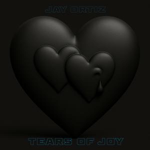 Jay Ortiz的專輯Tears Of Joy (Explicit)