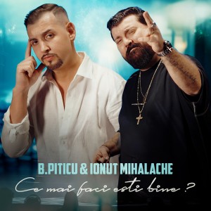 Album Ce mai faci esti bine from B.Piticu