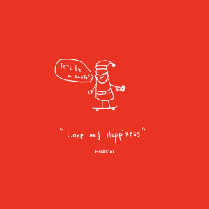 ดาวน์โหลดและฟังเพลง Love & Happiness (Let's Be a Santa) พร้อมเนื้อเพลงจาก HIRAIDAI
