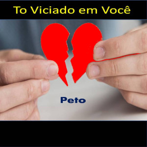 Peto的專輯To Viciado em Você