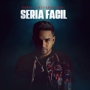 Listen to Seria Facil song with lyrics from Rubiel International