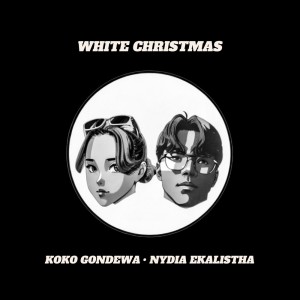 收聽Koko Gondewa的White Christmas (Cover)歌詞歌曲