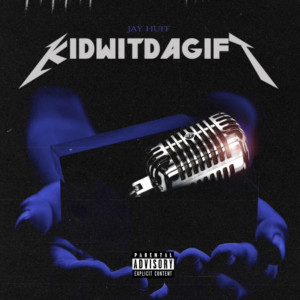 Dengarkan lagu KidWitTheGift (Explicit) nyanyian Jay Huff dengan lirik