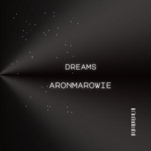ดาวน์โหลดและฟังเพลง Dreams พร้อมเนื้อเพลงจาก AronMaRowie