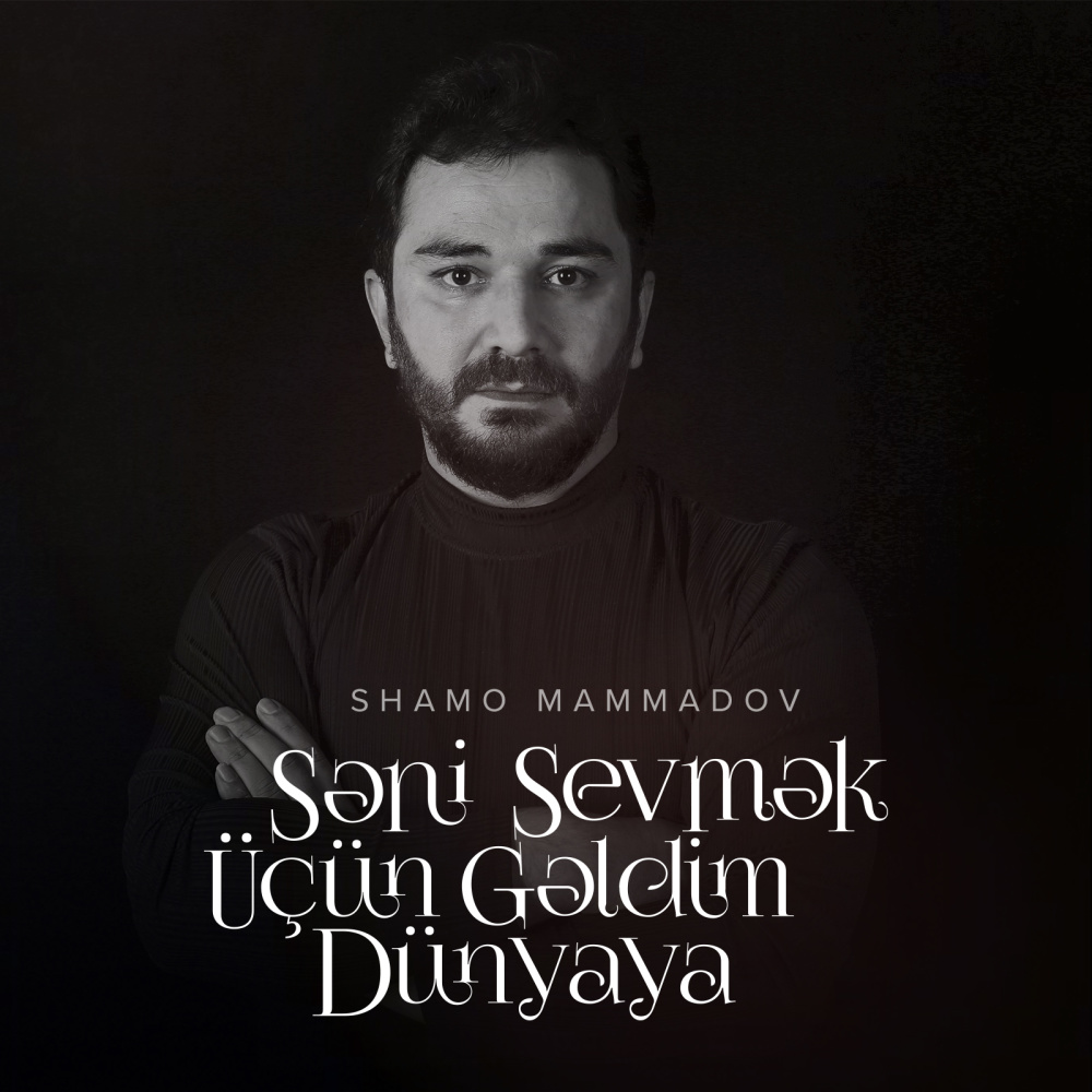 Səni Sevmək Üçün Gəldim Dünyaya