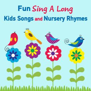 Nursery Rhymes的專輯Fun Sing-a-Long Kids Songs and Nursery Rhymes