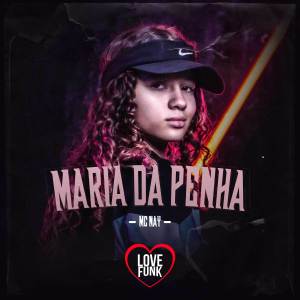 收聽MC Nay的Maria da Penha歌詞歌曲