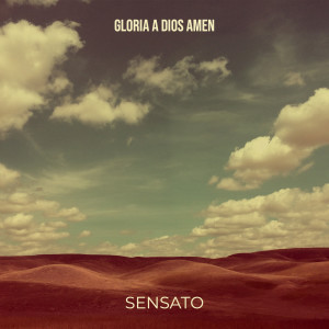 Album Gloria a Dios Amen oleh Sensato