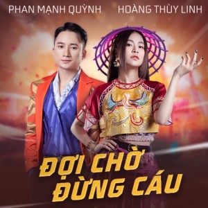 Hoang Thuy Linh的专辑Đợi Chờ Đừng Cáu