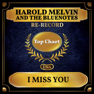 ดาวน์โหลดและฟังเพลง I Miss You (Rerecorded) พร้อมเนื้อเพลงจาก Harold Melvin