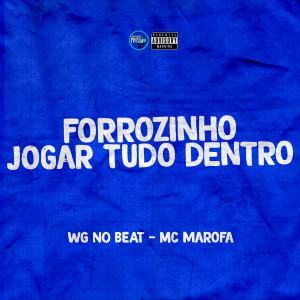 อัลบัม Forrozinho Jogar Tudo Dentro (Explicit) ศิลปิน MC Marofa