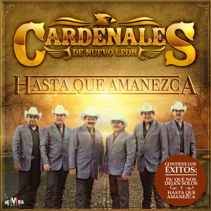 อัลบัม Hasta Que Amanezca ศิลปิน Cardenales De Nuevo León