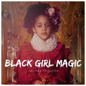 收聽Journey Christine的Black Girl Magic (feat. Jessica Jolia)歌詞歌曲