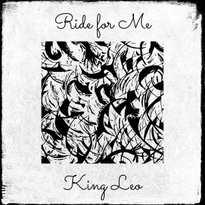 King Leo的专辑Ride for Me (Explicit)
