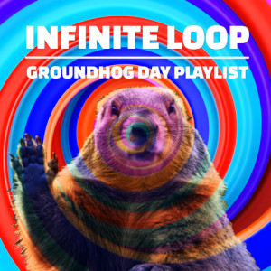 Album Infinite Loop: Groundhog Day Playlist from Matthew Adam Taylor