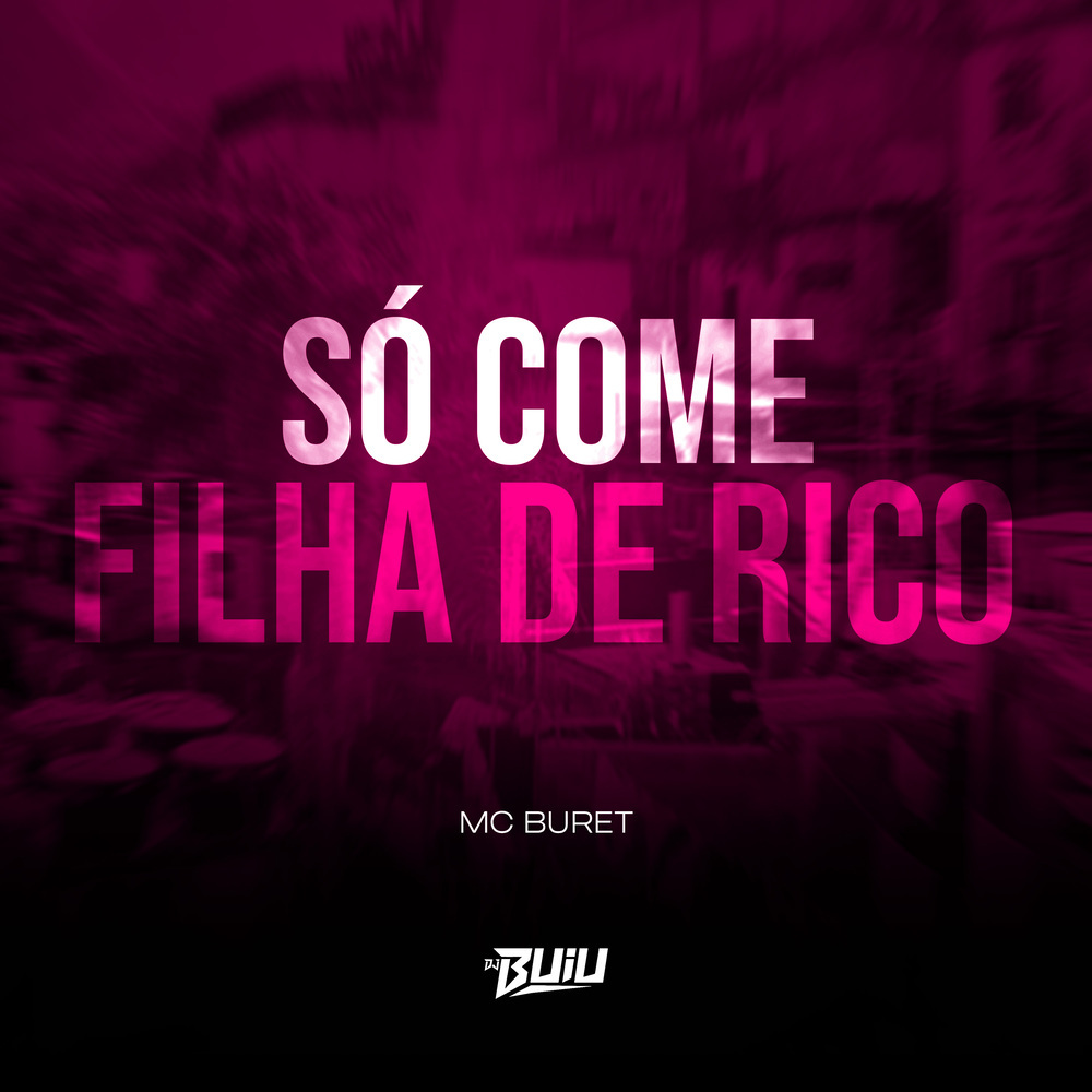 Só Come Filha de Rico (Explicit)