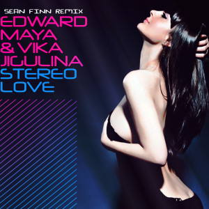 收聽Edward Maya的Stereo Love (Sean Finn Remix Extended)歌詞歌曲