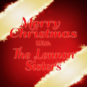 ดาวน์โหลดและฟังเพลง Joy to the World พร้อมเนื้อเพลงจาก The Lennon Sisters