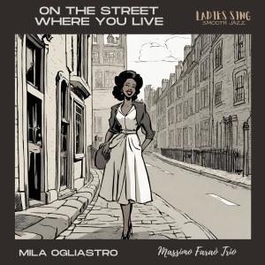 Mila Ogliastro的专辑On the street where you live (feat. Massimo Faraò Trio)