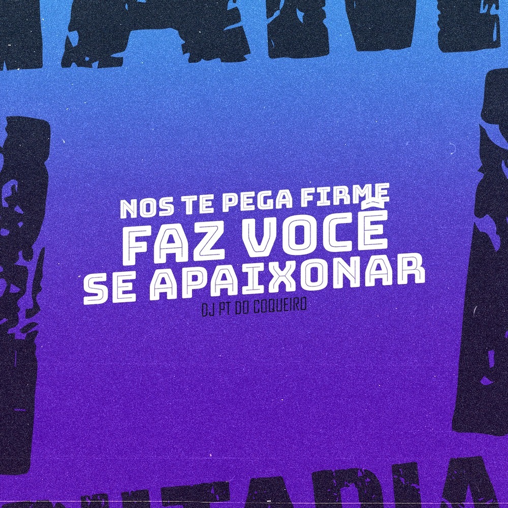 Nos Te Pega Firme Faz Você Se Apaixonar (Explicit)