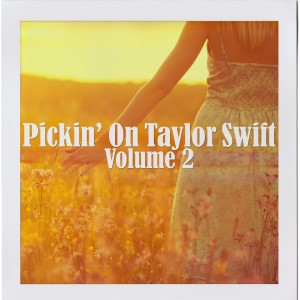 Pickin' On Series的專輯Pickin' On Taylor Swift, Vol. 2