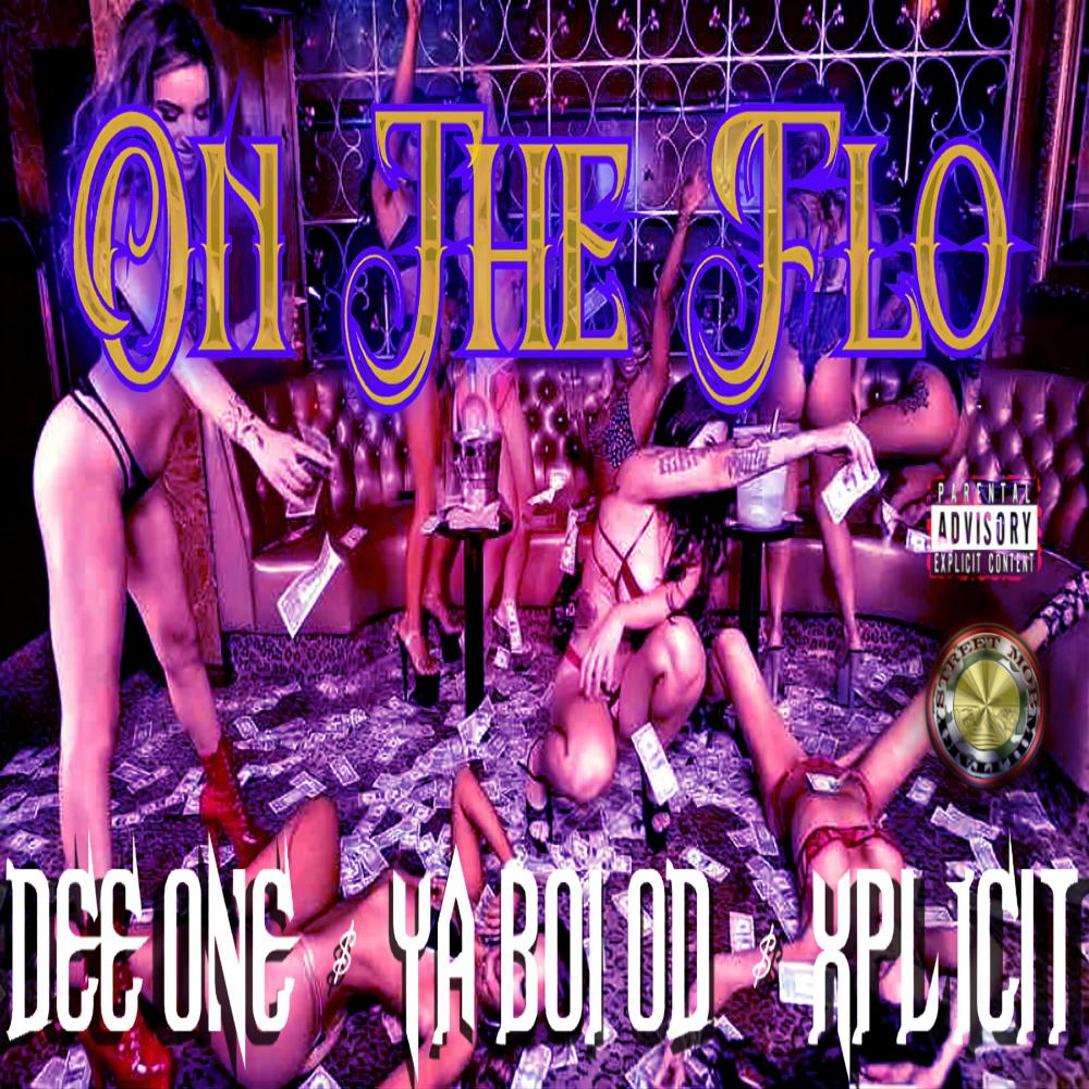 On The Flo (feat. Dee One, Ya Boi OD & Xpl1cit) (Explicit)