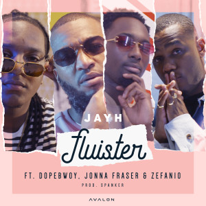 Dengarkan lagu Fluister (feat. Dopebwoy, Jonna Fraser & Zefanio) nyanyian Jayh dengan lirik