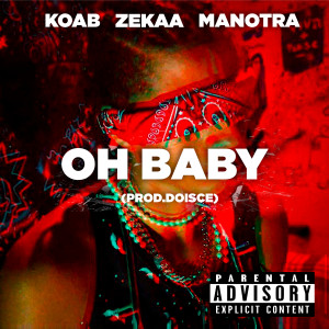 ดาวน์โหลดและฟังเพลง Oh Baby (Explicit) พร้อมเนื้อเพลงจาก ZEKAA