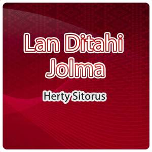 Album Lan Ditahi Jolma oleh Herty Sitorus