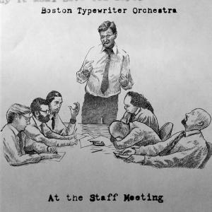 The Boston Typewriter Orchestra的專輯At the Staff Meeting (Explicit)