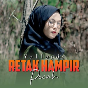 收听Yollanda的Retak Hampir Pecah歌词歌曲