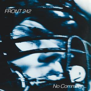 Front 242的專輯No Comment (Remastered)