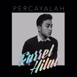 Listen to Percayalah song with lyrics from Farrel Hilal