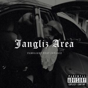 ดาวน์โหลดและฟังเพลง Jangliz Area (Explicit) พร้อมเนื้อเพลงจาก Familiant