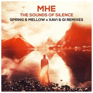 Dengarkan lagu The Sounds Of Silence (Spring & Mellow & Xavi & Gi Radio Mix) (Spring & Mellow x Xavi & Gi Radio Mix) nyanyian MHE dengan lirik