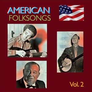 อัลบัม American Folksongs, Vol. 2 ศิลปิน Various