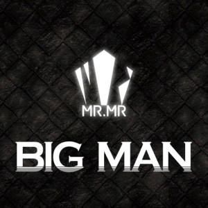 Album BIG MAN oleh MR.MR