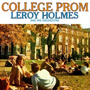 Leroy Holmes And His Orchestra的專輯College Prom