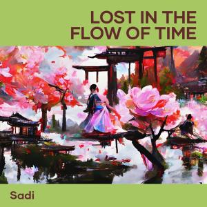 Listen to Lost in the Flow of Time song with lyrics from Sadi