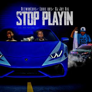 ดาวน์โหลดและฟังเพลง Stop Playin' (Radio Edit) พร้อมเนื้อเพลงจาก DJ Jay Big