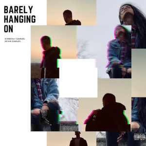 Dengarkan Barely Hanging On (Explicit) lagu dari Kimberly Samuel dengan lirik