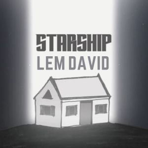 Dengarkan lagu Starship nyanyian Lem David dengan lirik